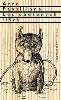 (obálka) 
Arto Paasilinna: Les oběšených lišek